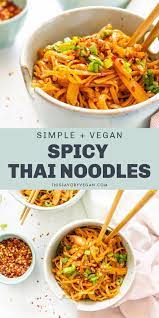 Spicy Thai Noodles This Savory Vegan Recipe Savory Vegan Asian Dinner Recipes Vegan Dinner Recipes