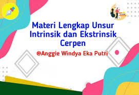 Materi Lengkap Unsur Intrinsik Dan Ekstrinsik Cerpen