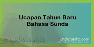 Sebagai orang sunda, sudah selayaknya kita menghindari asal kata, asal ucap, sebab kita tidak diajarkan untuk demikian. Kata Kata Ucapan Selamat Tahun Baru 2021 Bahasa Sunda Sundapedia Com