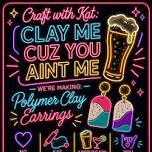 Craft with Kat: Clay Me Cuz You Ain’t Me