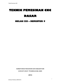 Simpan soal uas kelas xii tmp cnc untuk nanti. Pdf Teknik Pemesinan Cnc Dasar Kelas Xii Semester 5 Lukmanul Hakim Academia Edu
