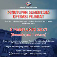 10 pagi hingga 4 petang. Portal Jpn Penutupan Sementara Operasi Pejabat Jpn Shah Alam