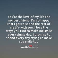 You`re my love and my life. You Re The Love Of My Life And My Best Friend Idlehearts