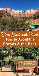 10 Tips To Avoid The Crowds The Heat At Zion National Park Utah National Parks Road Trip National Parks Trip Zion National Park