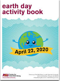 Here at kids activities blog, we have over 4800 fun activities for kids, boredom busters and ways to entertain kids. Let S Celebrate Earth Day Asu Center For Child Well Being
