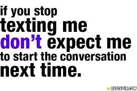 When He Stops Texting You Quotes Quotesgram Be Yourself Quotes Inspirational Quotes Stop Texting Me