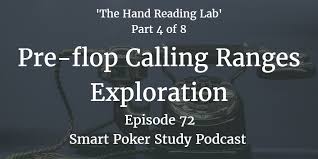 Pre Flop Calling Ranges The Hand Reading Lab 4 Podcast
