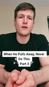 When He Pulls Away, Never Do This (Part 3) #relationships  #datingadviceforwomen