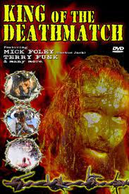 The final match of the infamous 1995 king of the deathmatch tournament. Amazon Com King Of The Death Match Mick Foley Terry Funk Mick Foley Terry Funk Mr Gannosuke Cesar Gonzalez Terry Bam Bam Gordy Tarzan Goto Flying Kid Ichihara Gypsy Joe Kamakazi Gilberto Merendez