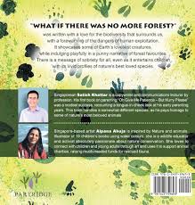 What If There Was No More Forest?: Khattar, Satish, Ahuja, Alpana:  9781543759693: Amazon.com: Books
