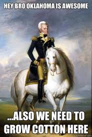 Scumbag Andrew Jackson Memes Quickmeme History Memes History Teacher Memes History Teachers