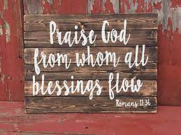 9 Praise God From Whom All Blessings Flow Ideas Praise God Praise The Doxology