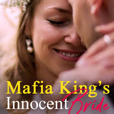 Read Mafia King's Innocent Bride by Snowmoon FULL story online