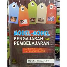 Perbedaan model, pendekatan, dan metode pembelajaran acapkali memang membingungkan. Model Model Pengajaran Dan Pembelajaran By Miftahul Huda Shopee Indonesia