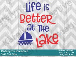 Instantly download life is better at the lake svg vinyl cut files, design patterns and more. Life Is Better At The Lake Svg