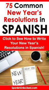 How To Write Your New Year S Resolutions In Spanish In 2020 Learn A New Language Learning Spanish Learn Spanish Online