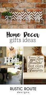 They can come make your. Home Decor Gift Ideas By Rustic Route Designs Handmade Signs Etched Gifts And Home Decorating Items House Warming Gift Diy House Warming Gifts Home Decor