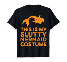 Amazon.com: Lazy Slutty Mermaid Funny Halloween Costume Shirt Sexy T-Shirt  : Clothing, Shoes & Jewelry