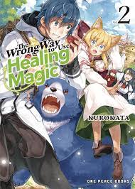 The Wrong Way Use Healing Magic: Volume 2 (Light Novel) from The Wrong Way  To Use Healing Magic by Kurokata published by One Peace Books @  ForbiddenPlanet.com - UK and Worldwide Cult