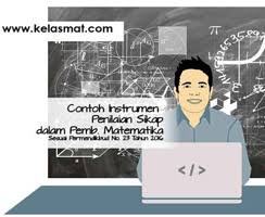 Pendidik dapat membahas dan melaporkan minimal dua kali dalam satu semester untuk ditindaklanjuti. Instrumen Penilain Sikap Matematika Sesuai Permindikbud Kelas Mat