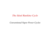 Ideal rankine cycle | PPT