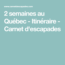 2 Semaines Au Quebec Itineraire Blog Voyage Quebec Itineraire Tourisme Quebec