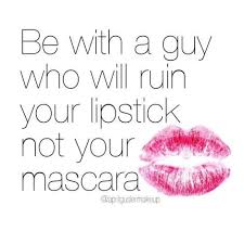 Be With A Guy Who Will Ruin You Lipstick Not Your Mascara Marliyn Monroe Marilyn Quotes Mascara Quotes Monroe Quotes