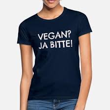 Vegan Ja Bitte Weltrettung Frauen T Shirt Spreadshirt Coole Shirts Shirts Frauen T Shirts