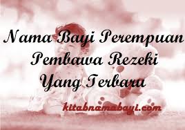 Database arti nama akan kami update secara berkala, agar dapat lebih banyak memberikan ide nama untuk calon buah hati anda. Nama Bayi Perempuan Pembawa Rezeki Yang Terbaru Kitabnamabayi Comkumpulan Arti Nama Bayi 2 3 Kata Unik Keren