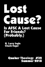 Lost Cause Quaker Theology 32 Is Afsc A Lost Cause For