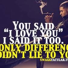 You Said I Love You I Said It Too The Only Difference I Didn T Lie To You Love Quotes For Girlfriend Lonely Love Quotes Love Quotes Tumblr