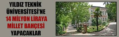 Yıldız teknik üniversitesi davutpaşa kampüsü'ne yapılacak millet bahçesi için 14 milyon tl harcanacak, binaların yapımı için ağaçlar kesilecek. Yildiz Teknik Universitesi Ne 14 Milyon Liraya Millet Bahcesi Yapacaklar Halkin Habercisi Bagimsiz Habercilik