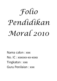 Pendidikan moral setiap hari, setiap orang bertemu dengan situasi kehidupan yang membuatnya harus berpikir, membuat opini, mengambil keputusan pekerjaan apa yang akan saya pilih, sehingga saya tidak menghabiskan waktu hidupku seperti kebanyakan orang lain yang berangkat kerja dengan. Pendidikan Moral Folio 2010 Or 2011