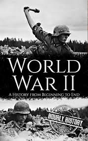 Amazon.com: World War II: A History from Beginning to End eBook: History,  Hourly: Kindle Store