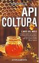 Apicoltura: l'Arte del Miele: Una guida completa per scoprire le ...