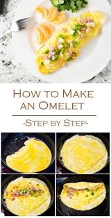 How To Make An Omelet Breakfast Recipe Step By Step Via Foxvalleyfoodie Omelette Recipe Easy Omlet Recipes Healthy Omlet Recipes
