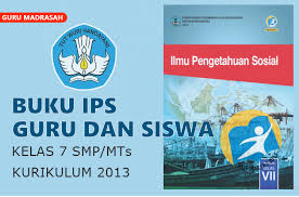 Buku paket ilmu pengetahuan sosial smp/mts kelas vii. Buku Ips Guru Dan Siswa Kelas 7 Smp Mts Kurikulum 2013