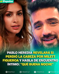 ROMANCE SECRETO? 🔥 Pablo Heredia rompe su silencio y contará si perdió la  cabeza por Milett Figueroa. Inclusive, habló de encuentro íntimo: “Qué  buena noche”. 😮 Entérate AQUÍ de todo lo que