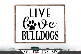 Bulldogs svg, eps file filesize is 133.15kb, you can download this design file for free. Live Love Bulldogs Svg Design 483674 Svgs Design Bundles
