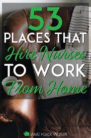 47 Places That Hire Nurses To Work From Home Registered Nurse Jobs Rn Job Nursing Jobs