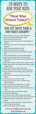 The answers might just surprise you… 29 Ways To Ask Your Kids How Was School Today Acn Latitudes Parenting Skills Kids And Parenting Parenting