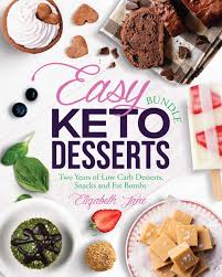 So my low fat was truly low fat and low carb was either no or sub 10 grams. Easy Keto Desserts Bundle Two Years Of Low Carb Desserts Snacks And Fat Bombs Jane Elizabeth 9781913436445 Amazon Com Books