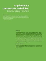 Esto se debe a que este tipo de construcción es más específica y personalizada, por lo que el cliente participa más en el proceso. Pdf Arquitectura Y Construccion Sostenibles Conceptos Problemas Y Estrategias