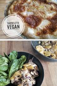 Comment Faire Une Tartiflette Vegan Vegan Freestyle Tartiflette Vegan Fromage Vegan Recettes De Cuisine