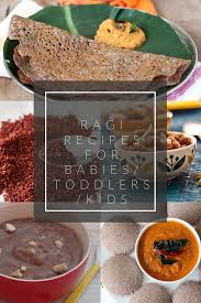 Ragi Recipes For Babies Toddlers Kids Ragi Recipes Baby Food Recipes Kid Friendly Meals