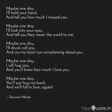 Maybe One Day I Ll Hold Quotes Writings By Devansh Malak Yourquote