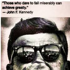 Those Who Dare To Fail Miserably Can Achieve Greatly John F Kennedy Picture Quotes Quoteswave