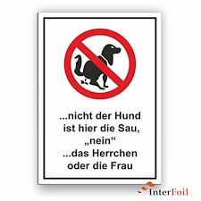Hundekot Schild Nicht Der Hund Ist Hier Die Sau Nein Https Www Amazon De Dp B07fpvgfhz Ref Cm Sw R Pi Dp U X V9fybb Lebensweisheiten Hunde Weisheiten