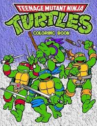 The fearless teenage mutant ninja turtles — the main heroes of the eponymous animated series, taken an oath to protect all the good and punish all the bad — have gone through several reincarnations during their existence. Teenage Mutant Ninja Turtles Coloring Book Coloring Book For Kids And Adults By Linda Desperada 9781072933953 Booktopia