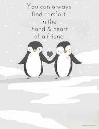 Enjoy reading and share 7 famous quotes about penguin love with everyone. You Can Alway Find Comfort In The Hand Heart Of A Friend Rose Hill Designs Heather Stillufsen Friendship Quotes Friends Quotes Penguin Love